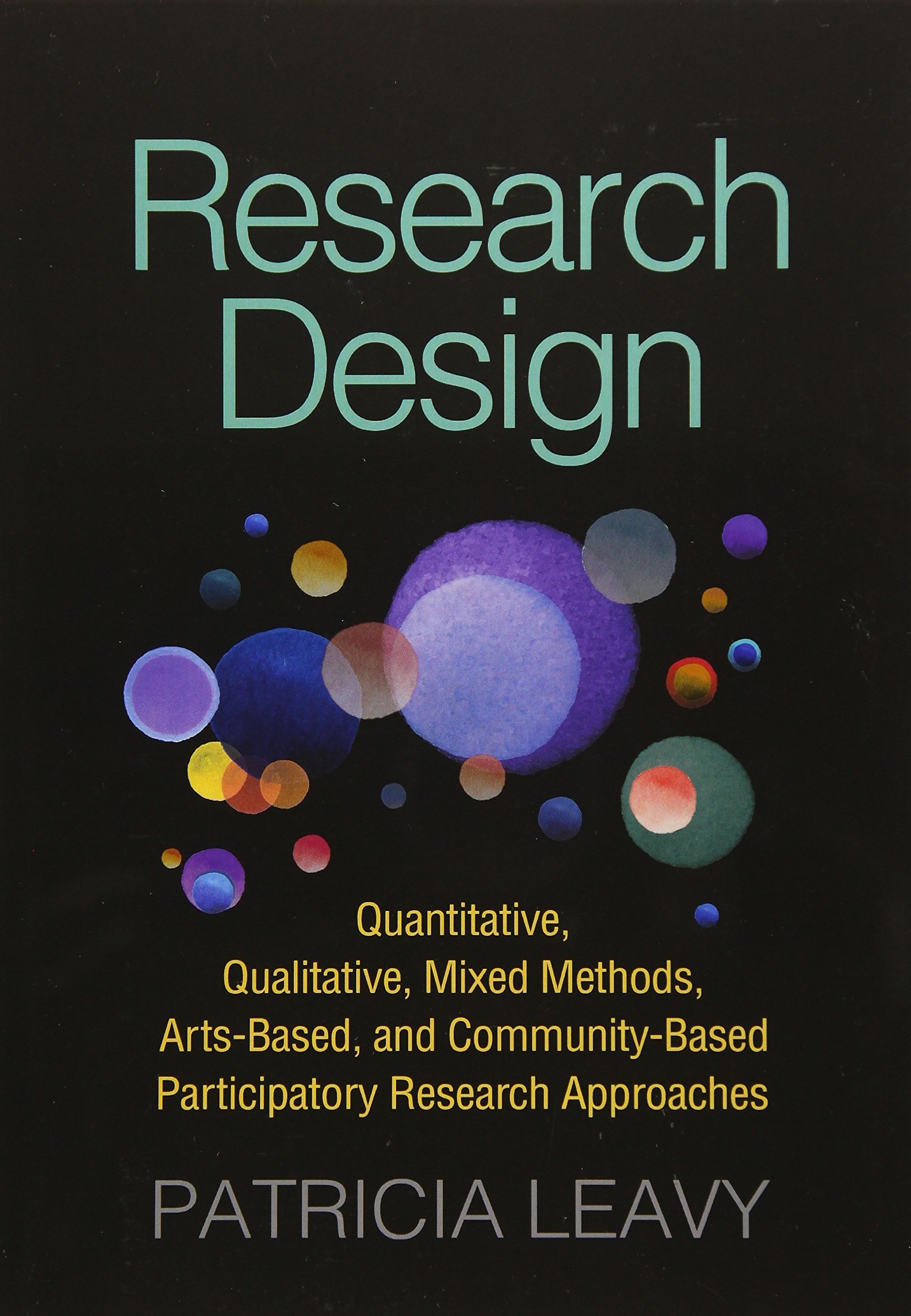 Research Design Quantitative, Qualitative, Mixed Methods, Arts-Based, and Community-Based Participatory Research Approaches 1st Edition