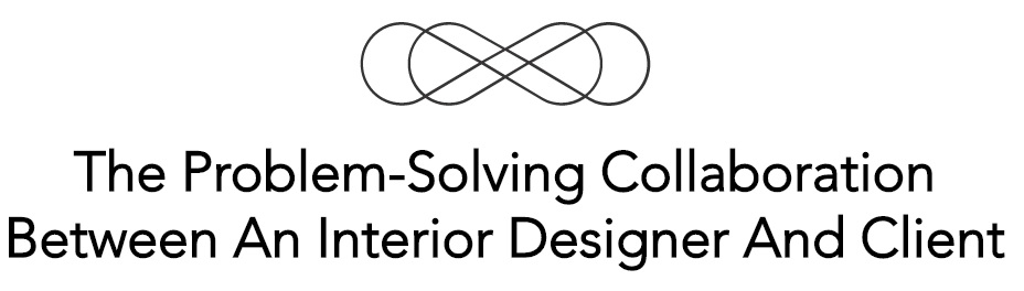 The Problem-Solving Collaboration Between An Interior Designer And Client